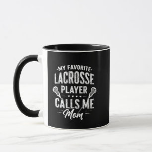 My Favourite Lacrosse Player Calls Me Mom Mug