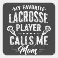 My Favourite Lacrosse Player Calls Me Mom