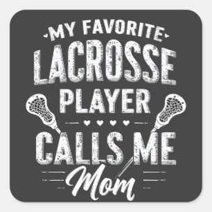 My Favourite Lacrosse Player Calls Me Mom Square Sticker