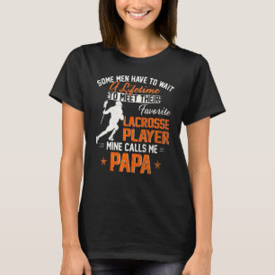 My Favourite Lacrosse Player Calls Me Papa Lacross T-Shirt