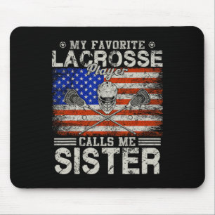 My Favourite Lacrosse Player Calls Me Sister Funny Mouse Pad