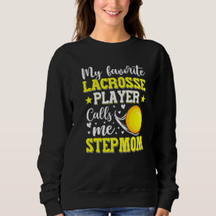 My Favourite Lacrosse Player Calls Me Stepmom Moth Sweatshirt