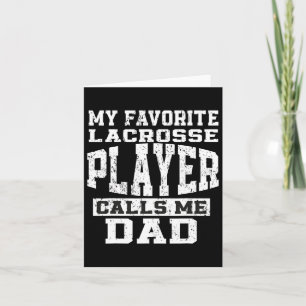My Favourite Lacrosse Player Callsme Dad Fathers D Card