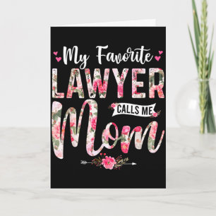 My favourite lawyer call me mom happy mother's day card