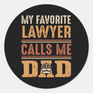 My Favourite Lawyer Calls Me Dad Best Fathers Day Classic Round Sticker