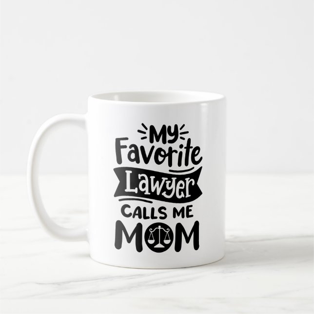 "My favourite lawyer calls me mom" Mother's Day Coffee Mug (Left)