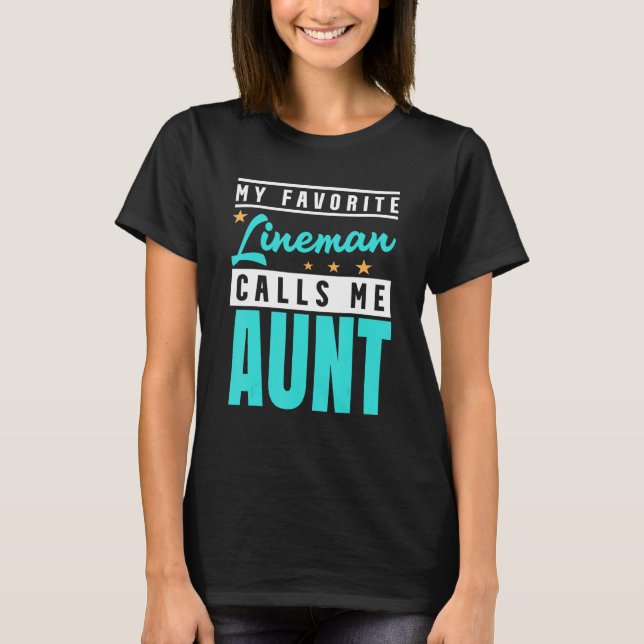 My Favourite Lineman Calls Me Aunt Lineman Aunt 1 T-Shirt (Front)