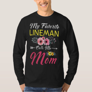 My Favourite Lineman Calls Me Mom Flowers Family M T-Shirt