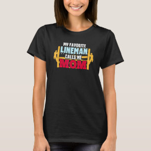 My Favourite Lineman Calls Me Mom Patriotic Electr T-Shirt