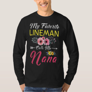 My Favourite Lineman Calls Me Nana Flowers Family T-Shirt