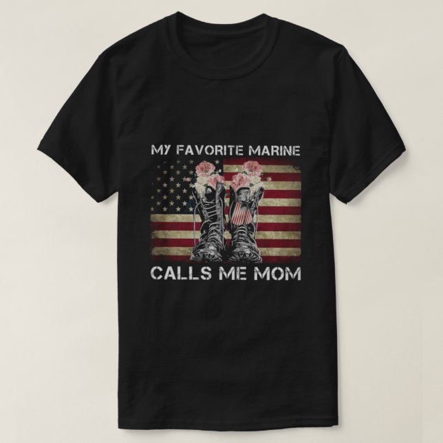 My favourite Marine calls me Mom T-Shirt (Design Front)