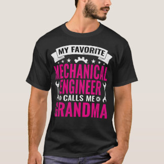 My Favourite Mechanical Engineer Calls Me Grandma  T-Shirt