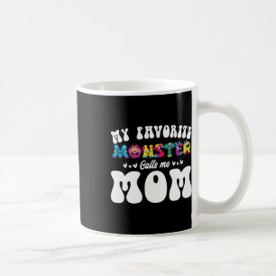My Favourite Monster Calls Me Mom Fun Mother Hallo Coffee Mug