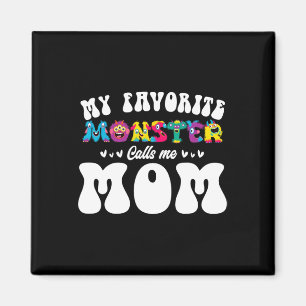 My Favourite Monster Calls Me Mom Fun Mother Hallo Magnet