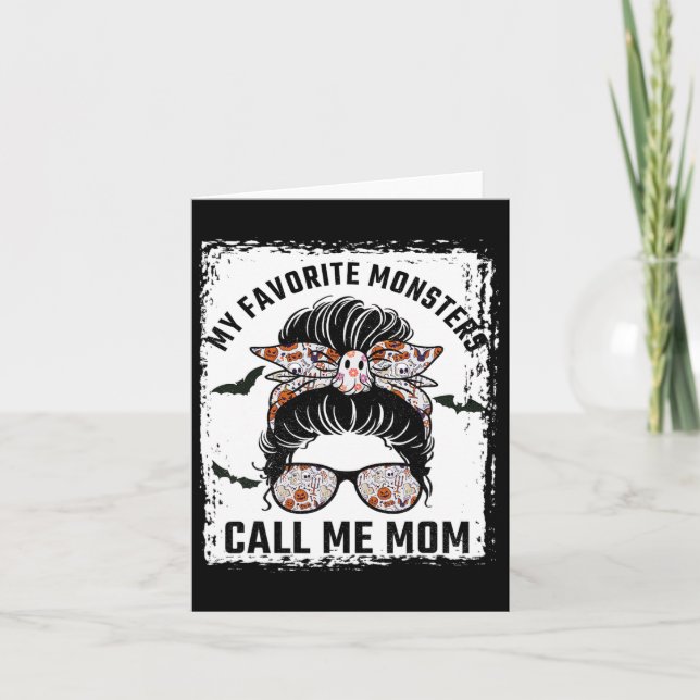 My Favourite Monsters Call Me Mom Messy Bun Mom Ha Card (Front)