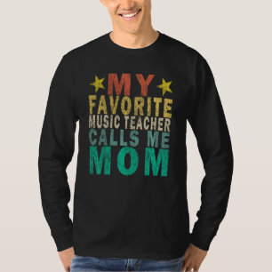 My Favourite Music Teacher Calls Me Mom Funny Retr T-Shirt