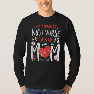 My Favourite Nicu Nurse Calls Me Mom Nursing Mothe T-Shirt
