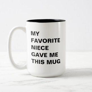 My Favourite Niece Gave Me This Mug Funny