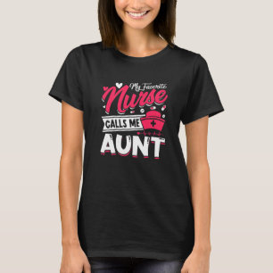 My Favourite Nurse Calls Me Aunt Mothers Day Chris T-Shirt