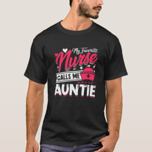 My Favourite Nurse Calls Me Auntie Mothers Day Chr T-Shirt
