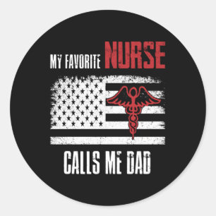 My Favourite Nurse Calls me dad American Flag Classic Round Sticker