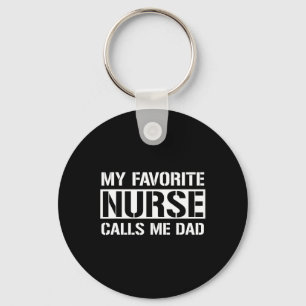 My Favourite Nurse Calls Me Dad Cute Nurse's Dad Keychain