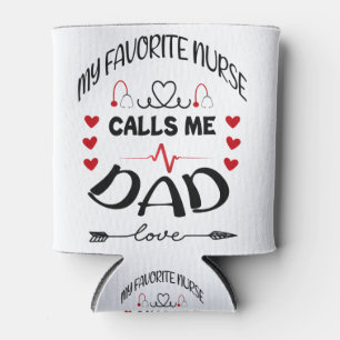 My Favourite Nurse Calls Me Dad Fathers Day 2021 Can Cooler