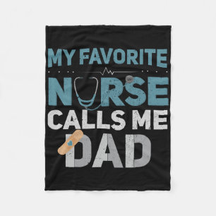 My Favourite Nurse Calls Me Dad Funny Fathers Fleece Blanket