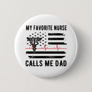 My Favourite Nurse Calls Me Dad Nurse Dad Nursing 2 Inch Round Button