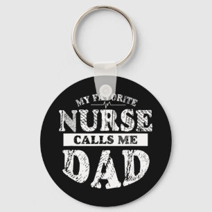My Favourite Nurse Calls Me Dad T Shirt Funny Fath Keychain