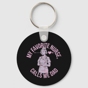 My Favourite Nurse Calls Me Dad The Perfect Father Keychain