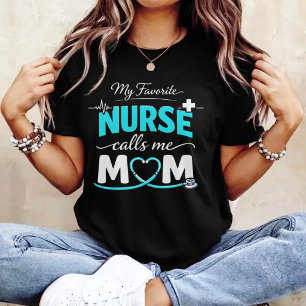 My Favourite Nurse Calls Me Mom Cute Mother’s Day T-Shirt