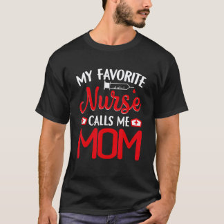My Favourite Nurse Calls Me Mom Cute Syringe Mom' T-Shirt