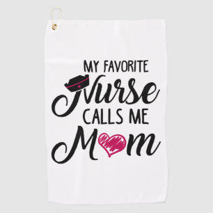 My Favourite Nurse Calls Me Mom. Mask Golf Towel