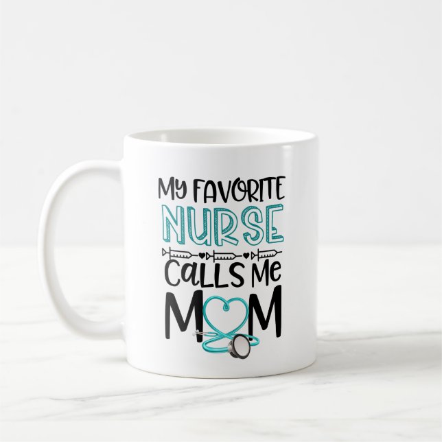My Favourite Nurse Calls Me Mom Mothers Day Gift Coffee Mug (Left)