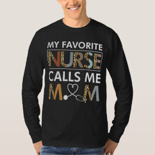 My Favourite Nurse Calls Me Mom Mother's Day Nurse T-Shirt