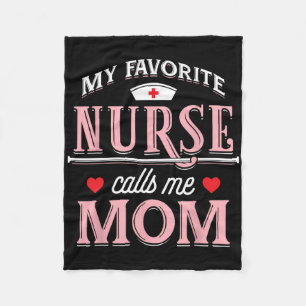 My Favourite Nurse Calls Me Mom - Nurse Mother Gif Fleece Blanket