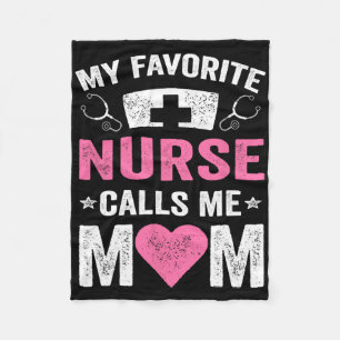 My Favourite Nurse Calls Me Mom Nursing Daughter S Fleece Blanket
