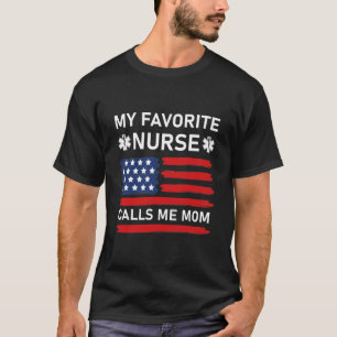 My favourite nurse calls me mom - nursing T-Shirt