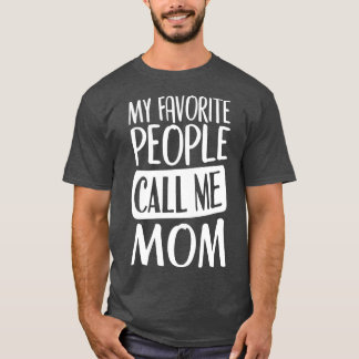 my favourite nurse calls me mom T-Shirt