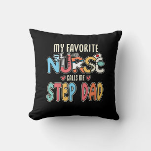 My Favourite Nurse Calls Me Step Dad Throw Pillow