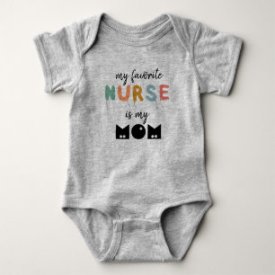 My Favourite Nurse Is My Mom Cute Personalized Baby Bodysuit