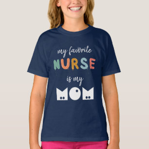 My Favourite Nurse Is My Mom Cute Personalized T-Shirt