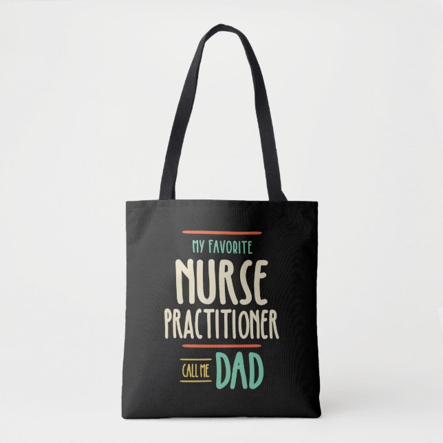 My Favourite Nurse Practitioner Call Me Dad Tote Bag (Front)