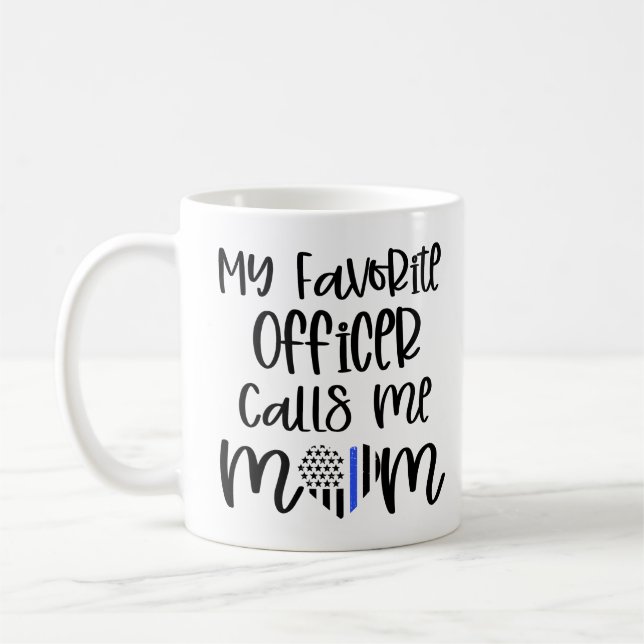 My Favourite Officer Calls Me Mom Police Gift  Coffee Mug (Left)