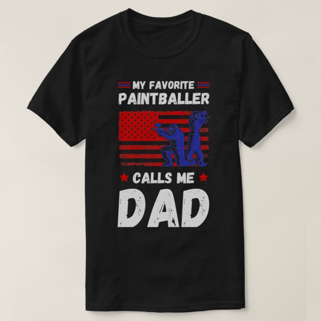 My Favourite Paintballer Calls Me Dad 2 T-Shirt (Design Front)