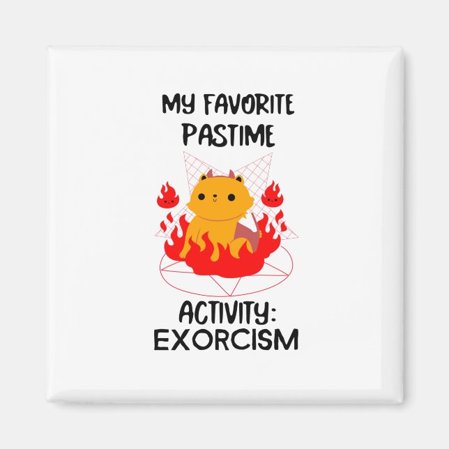 My favourite pastime activity: EXORCISM- black tex Magnet (Front)