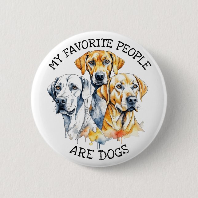 My Favourite People are Dogs 2 Inch Round Button (Front)
