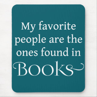 My Favourite People Are Found In Books Mouse Pad