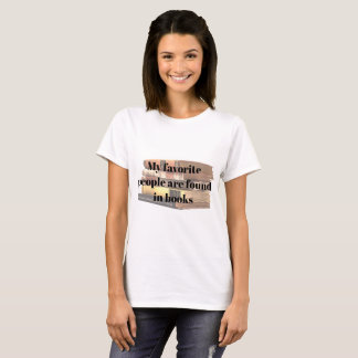 My Favourite People Are Found In Books T-Shirt